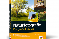 Naturfotografie - Der große Fotokurs